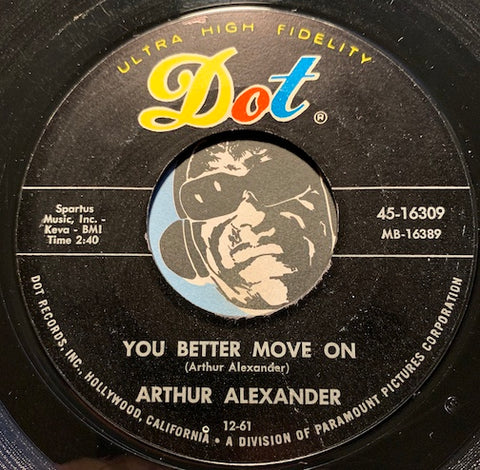 Arthur Alexander - You Better Move On b/w A Shot Of Rhythm And Blues - Dot #16309 - R&B Soul