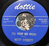 Betty Everett - I'll Weep No More b/w Tell Me Darling - Dottie #1126 - R&B Soul
