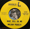 Wilson Pickett - Baby Call On Me b/w If You Need Me - Double L #713 - R&B Soul