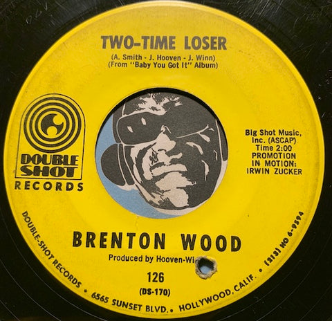 Brenton Wood - Lovey Dovey Kinda Lovin b/w Two Time Loser - Double Shot #126 - Sweet Soul - Northern Soul