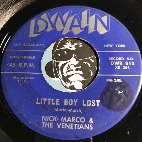 Nick Marco & Venetians - Little Boy Lost b/w Would It Hurt You - Dwain #813 - Doowop - Teen