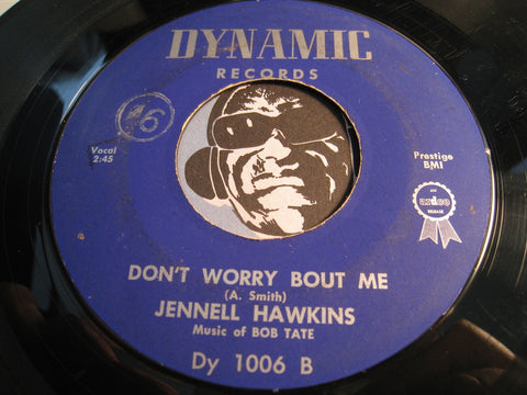 Jennell Hawkins - Don't Worry Bout Me b/w I Pity You Fool - Dynamic #1006 - R&B