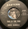 Duke Daniels - Backfire b/w This Is The End - Eastern #60-002 - R&B Soul - Northern Soul
