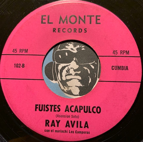 Ray Avila - Fuistes Acapulco b/w Corrido De Jovita Valdovin - El Monte #102 - Latin