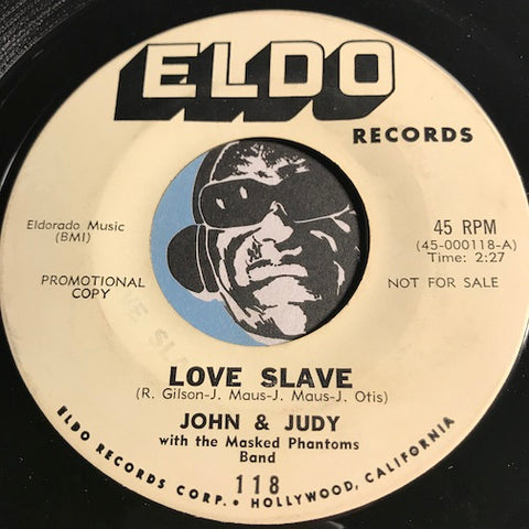 John & Judy - Love Slave b/w I Love You So - Eldo #118 - Teen