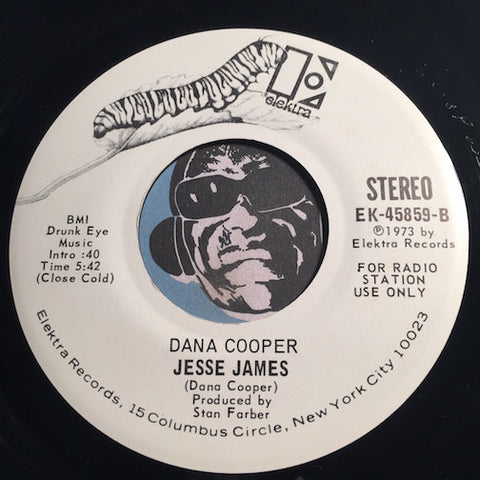 Dana Cooper - Jesse James b/w The Singer - Elektra #45859 - Rock n Roll