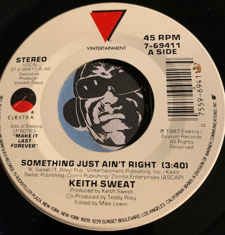 Keith Sweat - Something Just Ain't Right (3:40) b/w Something Just Ain't Right (1:56) - Elektra #69411 - Modern Soul - 80's