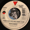 Keith Sweat - Something Just Ain't Right (3:40) b/w Something Just Ain't Right (1:56) - Elektra #69411 - Modern Soul - 80's