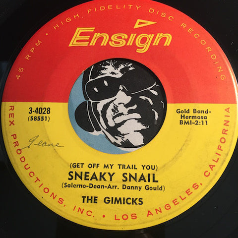 Gimicks - (Get Off My Trail You) Sneaky Snail b/w Naughty Rooster - Ensign #4028 - R&B