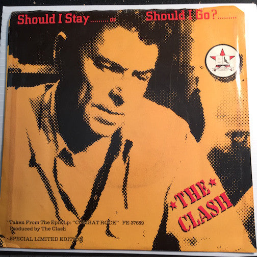 The Clash - Should I Stay Or Should I Go b/w First Night Back In London - Epic #03061 - 80's