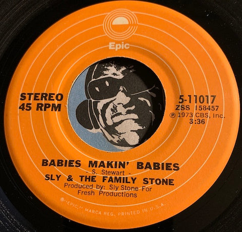 Sly & Family Stone - Babies Makin Babies b/w If You Want Me To Stay - Epic #11017 - Funk - Soul