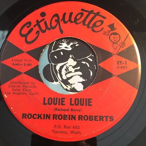 Rockin Robin Roberts - Louie Louie b/w Rosalie - Etiquette #1 - Garage Rock