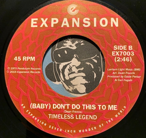 Timeless Legend - (Baby) Don't Do This To Me b/w I Was Born To Love You - Expansion #7003 - Funk Disco