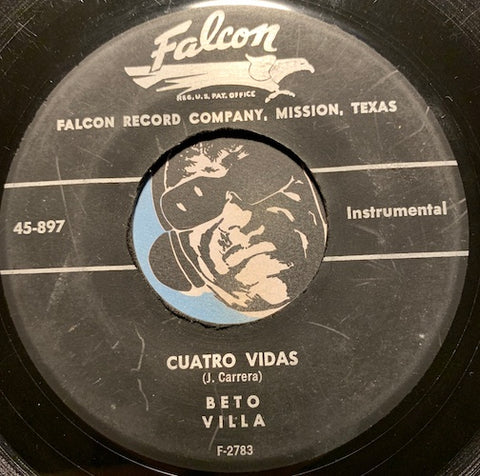 Beto Villa - Cuatro Vidas b/w Amor Indio - Falcon #897 - Latin