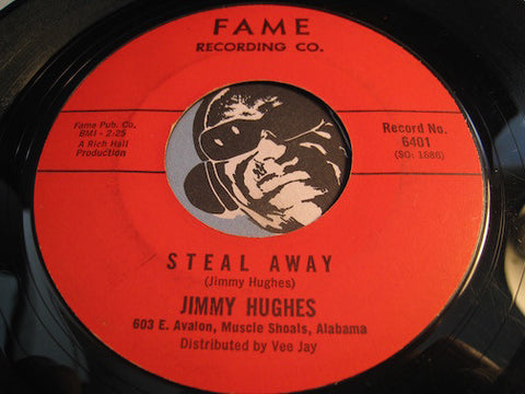 Jimmy Hughes - Steal Away b/w Lolly Pops Lace And Lipstick - Fame #6401 - R&B Soul