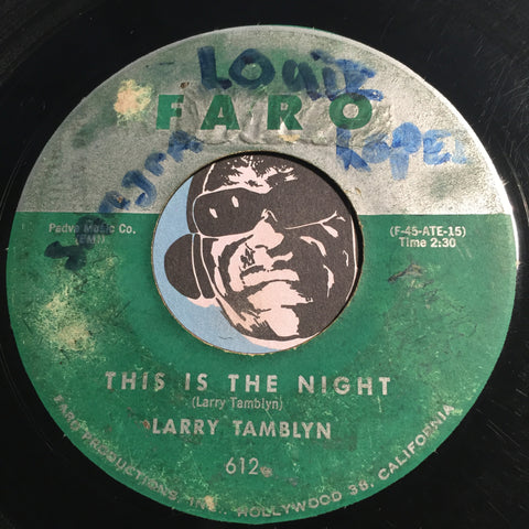 Larry Tamblyn - This Is The Night b/w Destiny - Faro #612 - Doowop