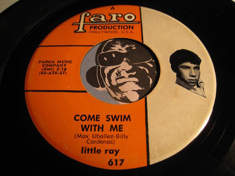 Little Ray - Come Swim With Me b/w Karen - Faro #617 - Chicano Soul - Northern Soul