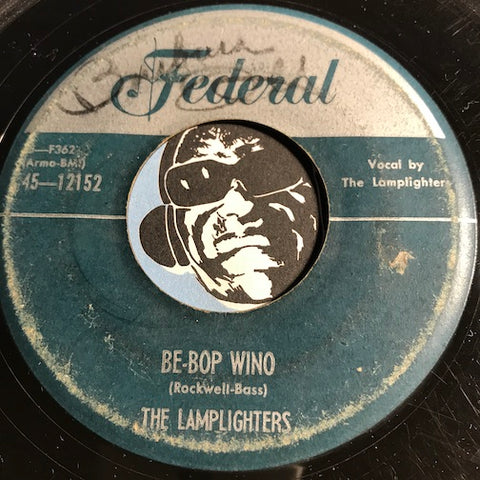 Lamplighters - Be-Bop Wino b/w Give Me - Federal #12152 - Doowop