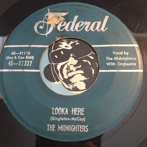 Midnighters - Looka Here b/w It's Love Baby (24 Hours A Day) - Federal #12227 - Doowop