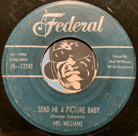 Mel Williams - Send Me A Picture b/w Little School Girl - Federal #12241 - R&B Rocker - R&B