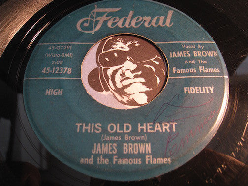 James Brown & Famous Flames - Wonder When You're Coming Home b/w This Old Heart - Federal #12378 - R&B Soul