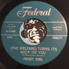 Freddy King - You're Barkin Up The Wrong Tree b/w (The Welfare) Turns It's Back On You - Federal #12499 - R&B Soul