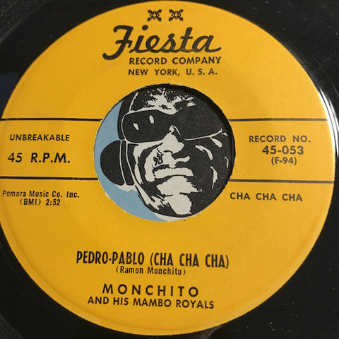 Monchito & Mambo Royals - Pedro Pablo (Cha Cha Cha) b/w The Merry Merengue - Fiesta #053 - Latin