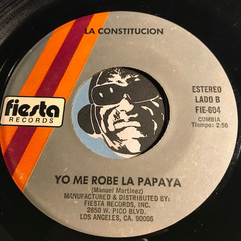 La Constitucion - Yo Me Robe La Papaya b/w Maldita Miseria - Fiesta #604 - Latin