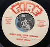 Buster Brown - Don't Dog Your Woman b/w Is You Is Or Is You Ain't My Baby - Fire #1023 - R&B