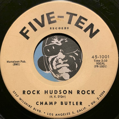 Champ Butler - Rock Hudson Rock b/w Let's You And Me - Five Ten #1001 - Teen - Rock n Roll