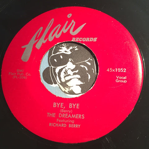 Dreamers & Richard Berry - Bye Bye b/w At Last - Flair #1052 - Doowop / R&B Rocker