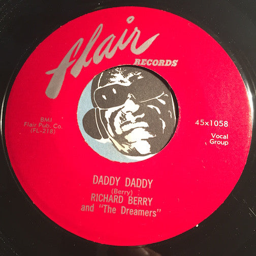 Richard Berry & Dreamers - Daddy Daddy b/w Baby Darling - Flair #1058 - Doowop - R&B Rocker