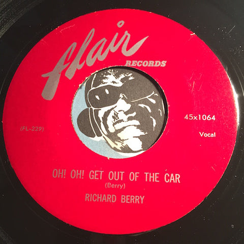 Richard Berry - Oh Oh Get Out Of The Car b/w Please Tell Me - Flair #1064 - Doowop / R&B Rocker