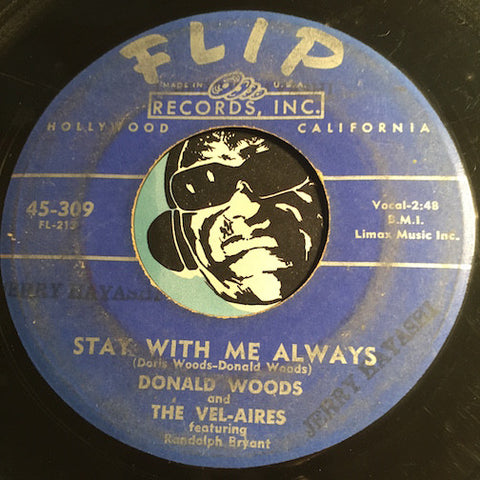 Donald Woods & Vel-Aires - Stay With Me Always b/w My Very Own - Flip #309 - Flip #309 - Doowop