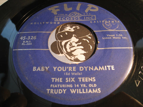Six Teens & Trudy Williams - Baby You're Dynamite b/w My Surprise - Flip #326 - Girl Group - Doowop