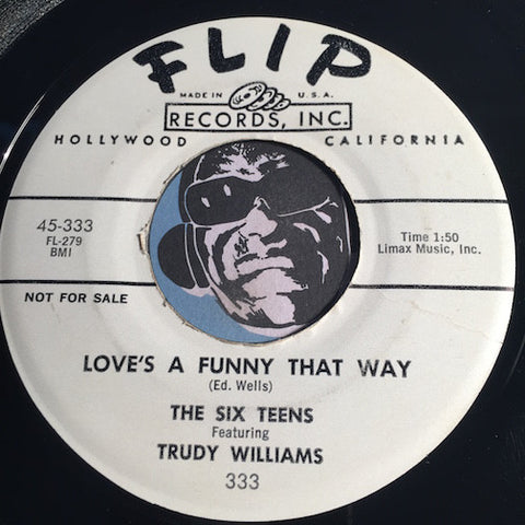 Six Teens & Trudy Williams - Love's A Funny That Way b/w Danny (This Is The Last Dance) - Flip #333 - Doowop - Girl Group
