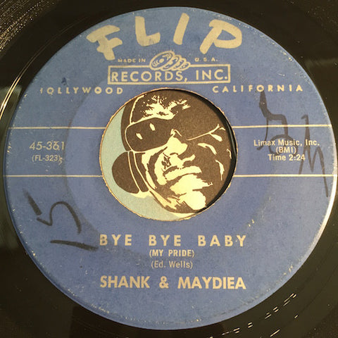 Shank & Maydiea - Bye Bye Baby b/w Why Don't You Tell Me - Flip #361 - R&B