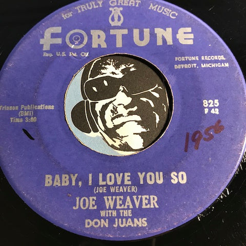 Joe Weaver & Don Juans - Baby I Love You So b/w It Must Be Love - Fortune #825 - Doowop - R&B Rocker