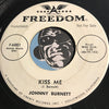 Johnny Burnett - Kiss Me b/w I'm Restless - Freedom #44001 - Rockabilly