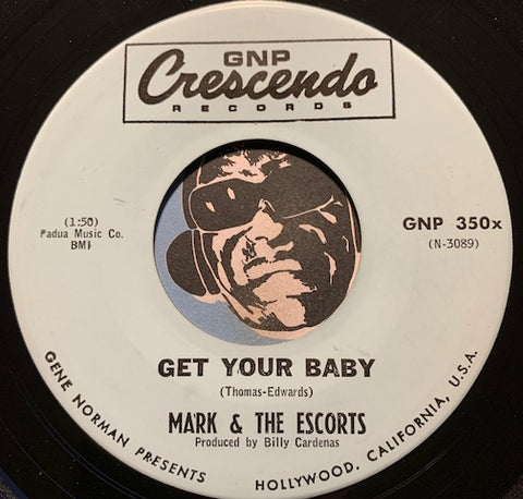 Mark & The Escorts - Get Your Baby b/w Tuff Stuff - GNP Crescendo #350 - Garage Rock