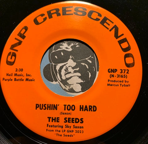 Seeds - Pushin Too Hard b/w Try To Understand - GNP Crescendo #372 - Garage Rock