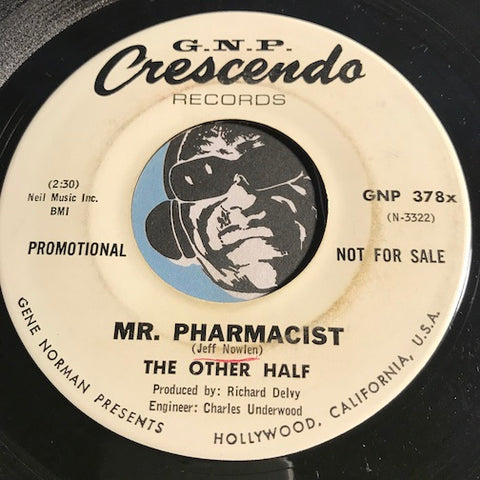 The Other Half - Mr. Pharmacist b/w I've Come So Far - GNP Crescendo #378 - Garage Rock