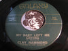 Clay Hammond - My Baby Left Me Crying b/w There's Gonna Be Some Changes - Galaxy #723 - R&B