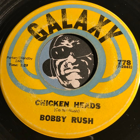 Bobby Rush - Chicken Heads b/w Mary Jane - Galaxy #778 - Funk - R&B Blues
