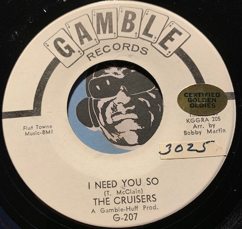 Cruisers - I Need You So b/w Take A Chance - Gamble #207 - Sweet Soul - East Side Story