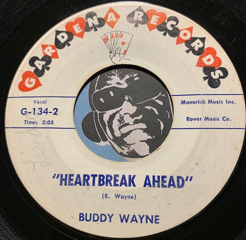 Buddy Wayne - Heartbreak Ahead b/w It's Hurtin Me - Gardena #134 - Teen - Rock n Roll - Popcorn Soul