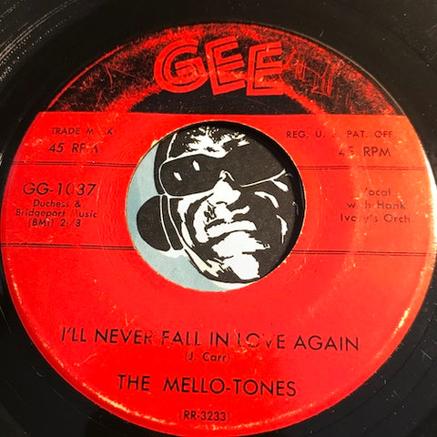 Mello Tones - I'll Never Fall In Love Again b/w Rosie Lee - Gee #1037 - Doowop