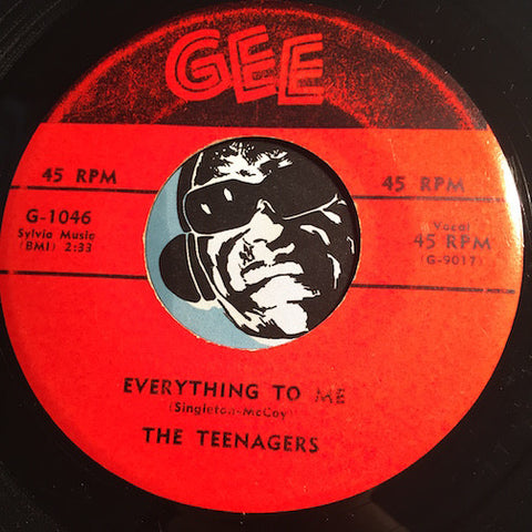 Teenagers - Everything To Me b/w Flip Flop - Gee #1046 - Doowop