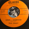 Paul Grady - Darlin I Understand b/w Baby Boy & Girl From Home - Glaize #109 - Doowop - R&B