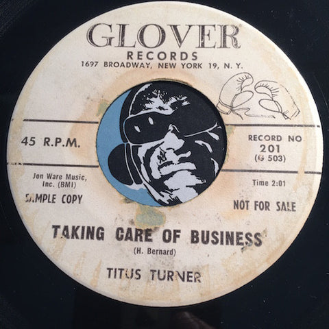 Titus Turner - Taking Care Of Business b/w We Told You Not To Marry - Glover #201 - R&B